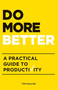 Do More Better: A Practical Guide To Productivity | Grocsy