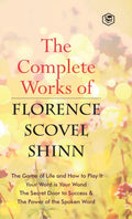 The Complete Works Of Florence Scovel Shinn | Grocsy