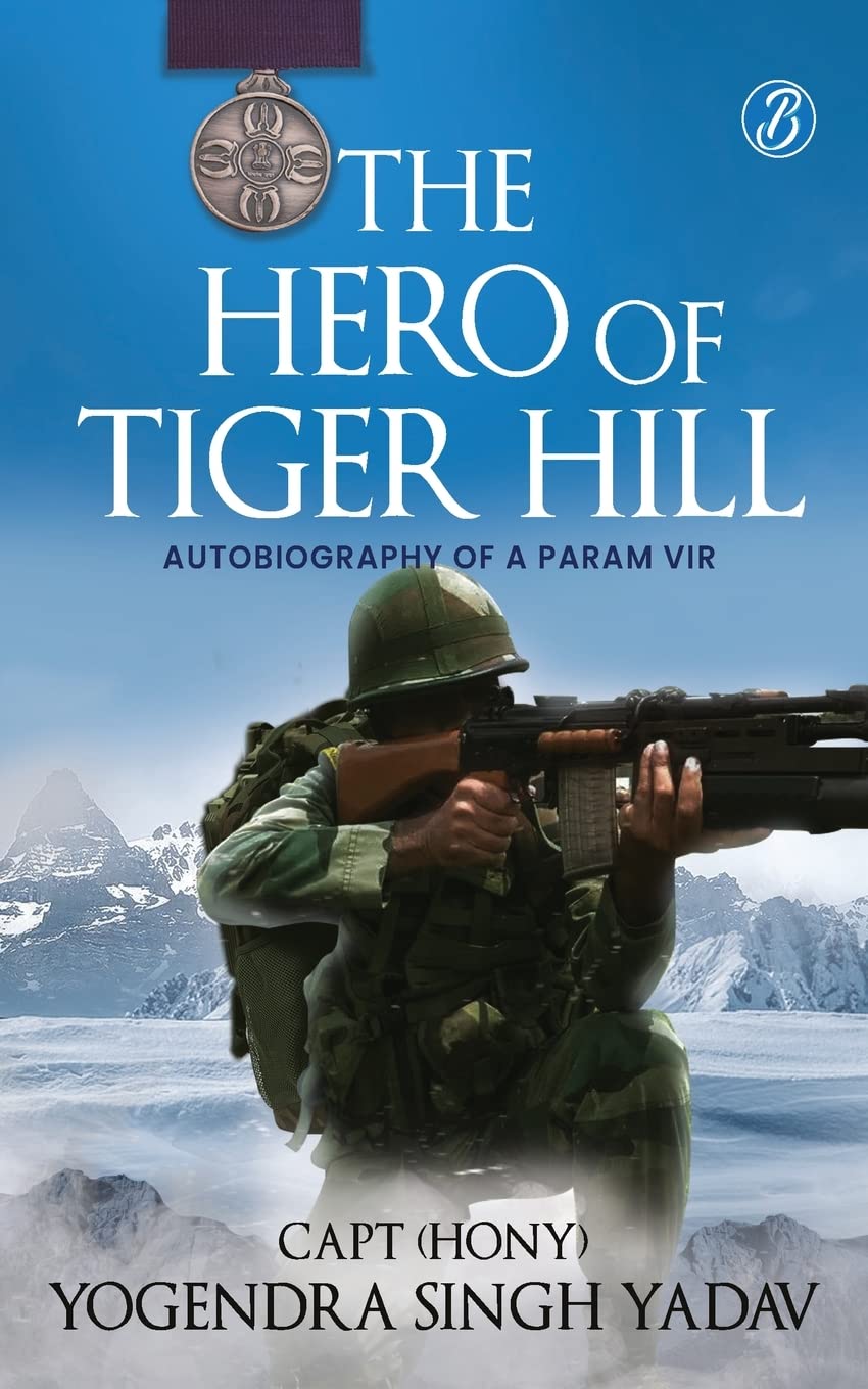 The Hero Of Tiger Hill (PB) - Capt (Hony) Yogendra Singh Yadav | Grocsy