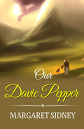 Our Davie Pepper By Margaret Sidney: A Journey To Discover One'S True Self | Grocsy