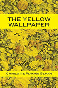 The Yellow Wallpaper by Gilman, Charlotte Perkins | Grocsy