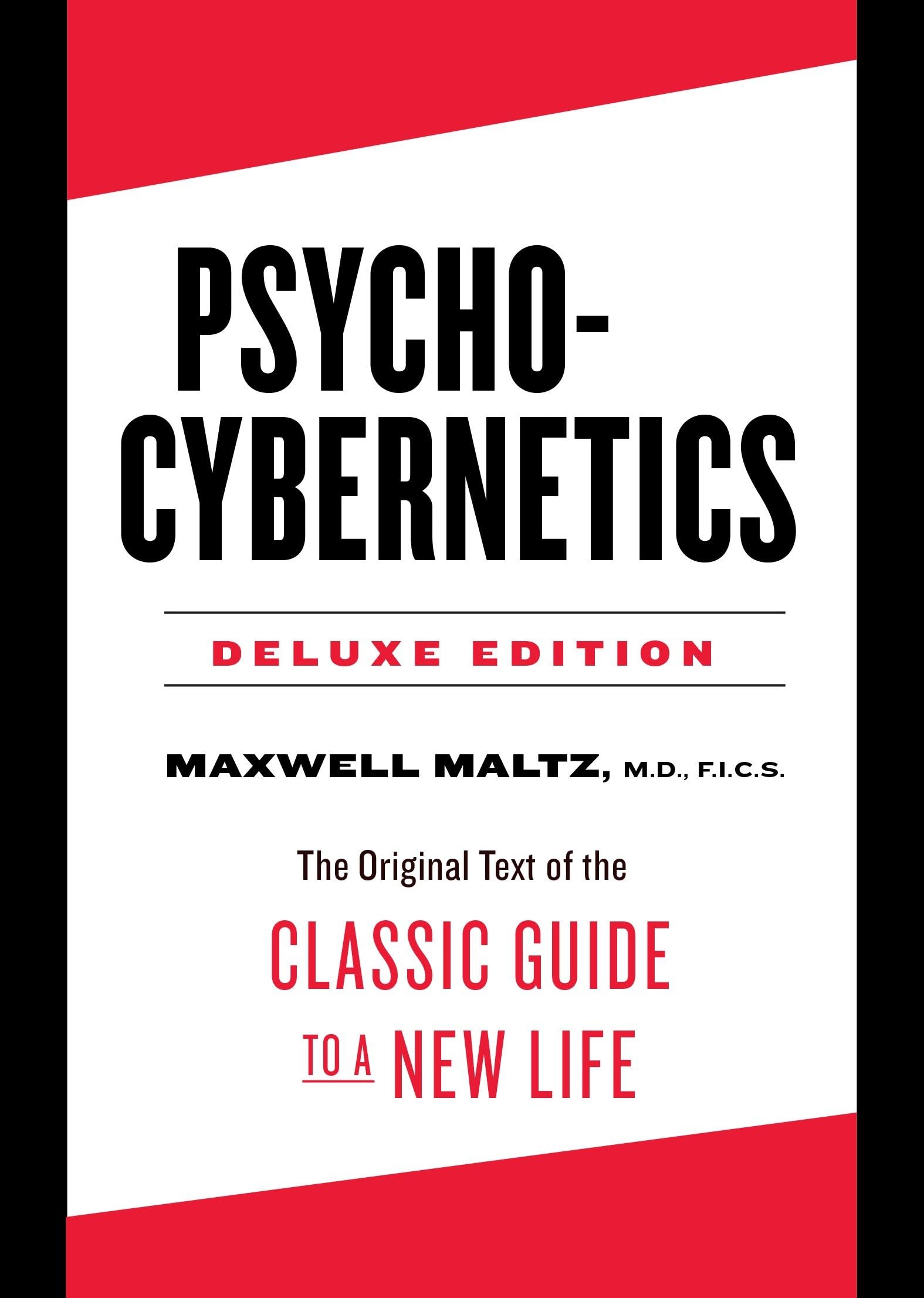 Psycho-Cybernetics Deluxe Edition: The Original Text Of The Classic Guide To A New Life | Grocsy
