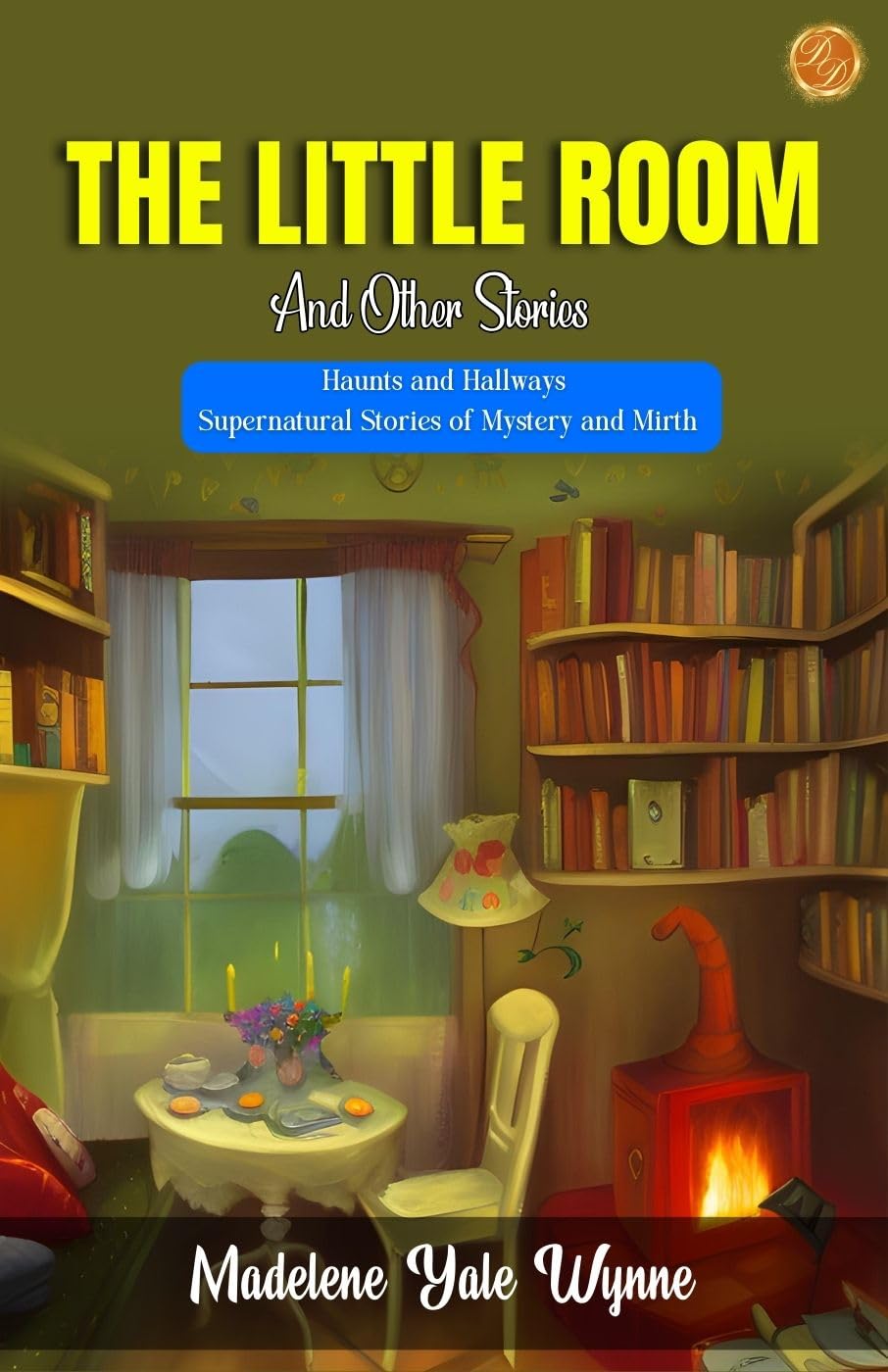 The Little Room And Other Stories By Madelene Yale Wynne: Haunts And Hallways: Supernatural Stories Of Mystery And Mirth | Grocsy