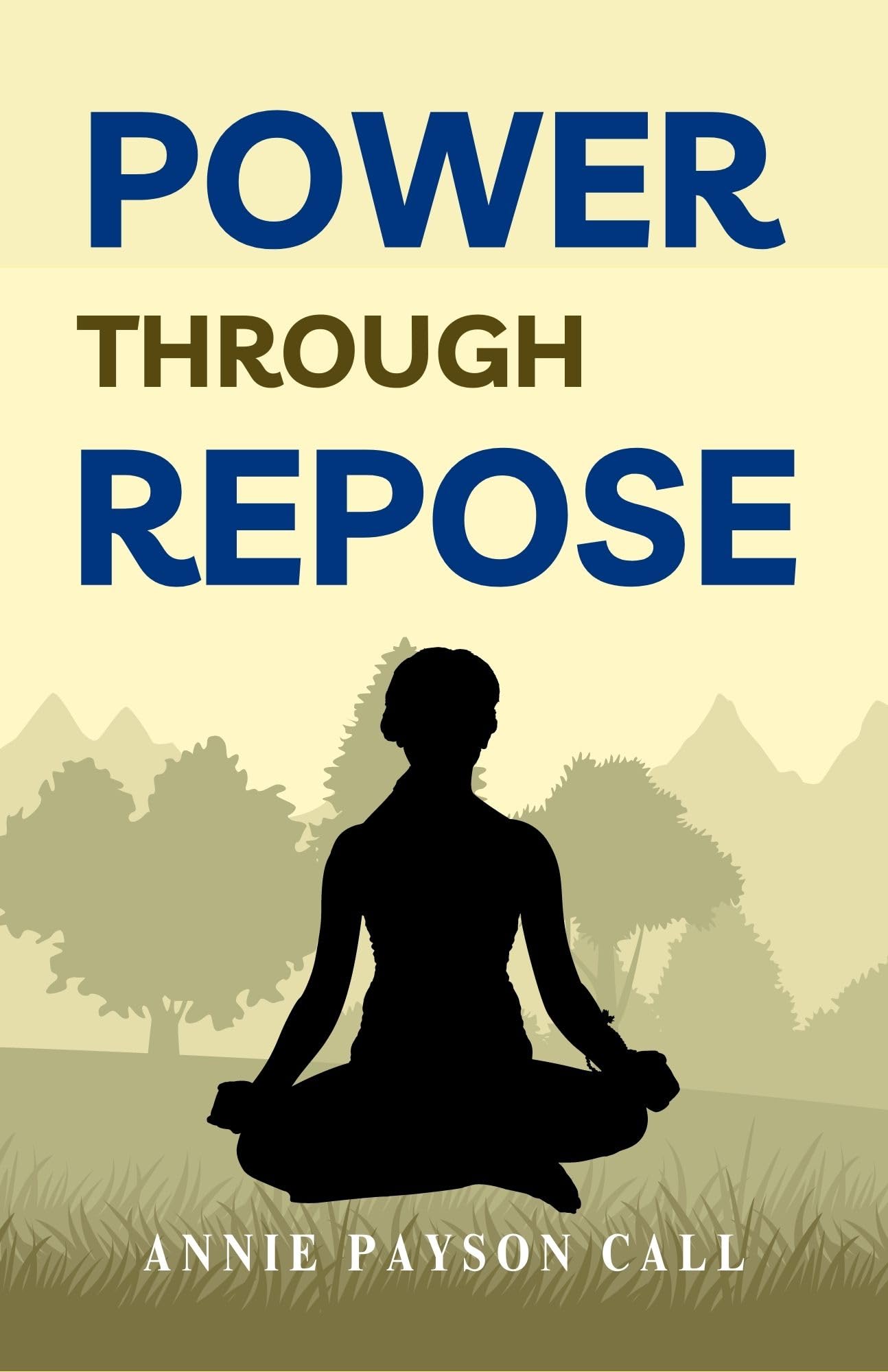 Power Through Repose By Annie Payson Call: Unlocking Inner Peace And Strength | Grocsy
