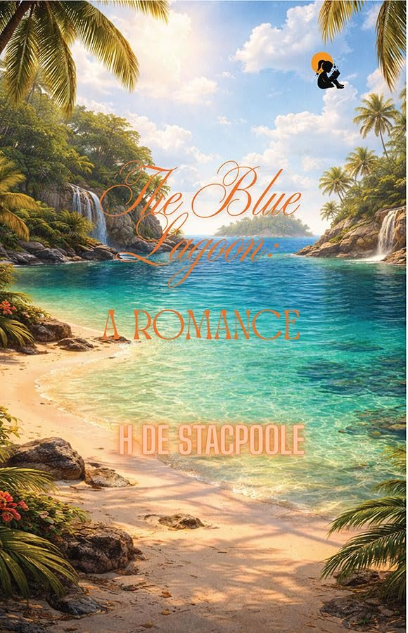 The Blue Lagoon: A Romance - H De Vere Stacpoole | Grocsy