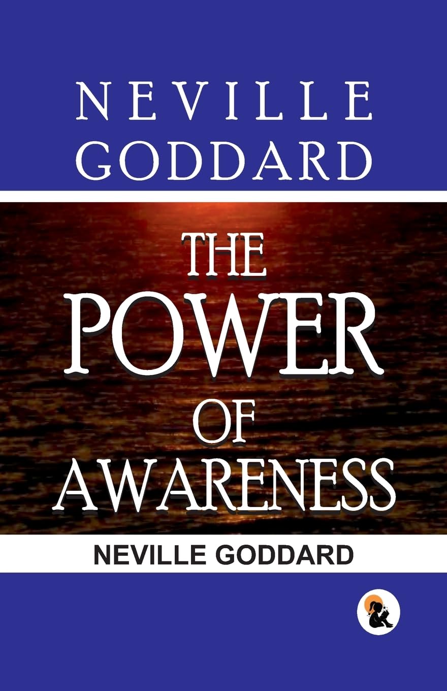 The Power Of Awareness - Neville Goddard | Grocsy