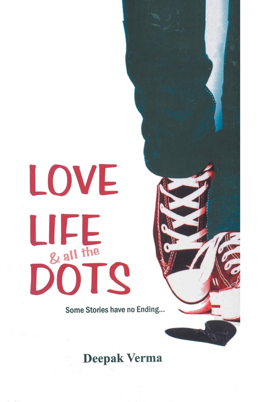 Love Life and all the Dots - Deepak Verma | Grocsy