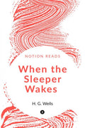 When the Sleeper Wakes by H. G. Wells | Grocsy