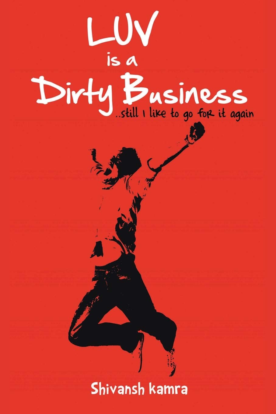 Luv is a Dirty Business - Shivansh Kamra | Grocsy