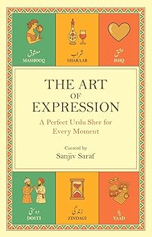 The Art of Expression - A Perfect Urdu Sher for Every Moment - Sanjiv Saraf | Grocsy