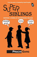 SuperSiblings - Prachi Garg | Grocsy