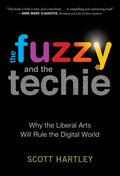 The Fuzzy And The Techie: Why The Liberal Arts Will Rule The Digital World | Grocsy