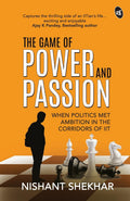 The Game of Power and Passion: When Politics met Ambition in the corridors of IIT - Nishant Shekhar | Grocsy