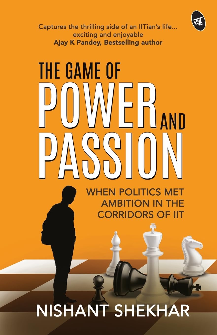 The Game of Power and Passion: When Politics met Ambition in the corridors of IIT - Nishant Shekhar | Grocsy