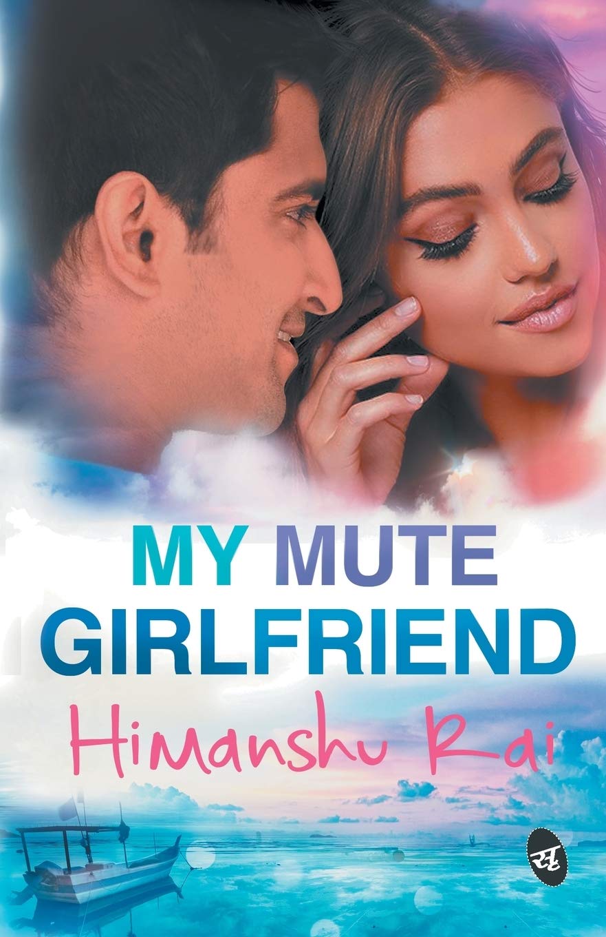 My Mute Girlfriend - Himanshu Rai | Grocsy