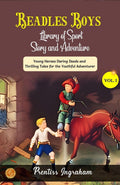 Beadle'S Boy'S Library Of Sport, Story And Adventure, Vol. I, No. 1. By Prentiss Ingraham: Young Heroes: Daring Deeds And Thrilling Tales For The Youthful Adventurer | Grocsy