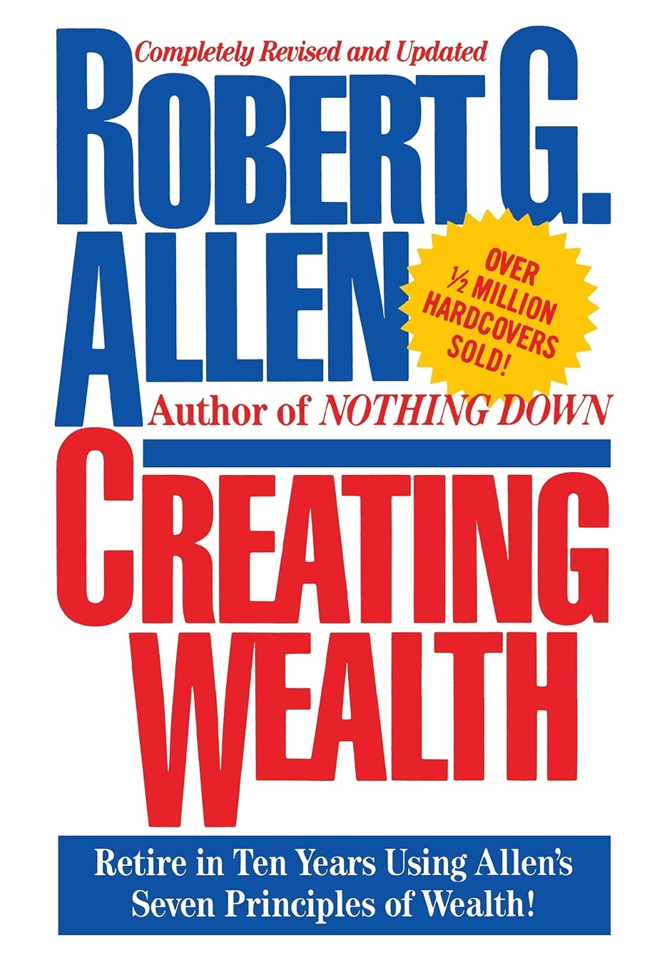 Creating Wealth: Retire In Ten Years Using Allen'S Seven Principles: Retire In Ten Years Using Allen'S Seven Principles Of Wealth | Grocsy