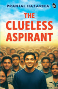 The Clueless Aspirant | A motivational story for UPSC Aspirants | The story of an IAS Aspirant by a Senior Civil Servant - Pranjal Hazarika | Grocsy