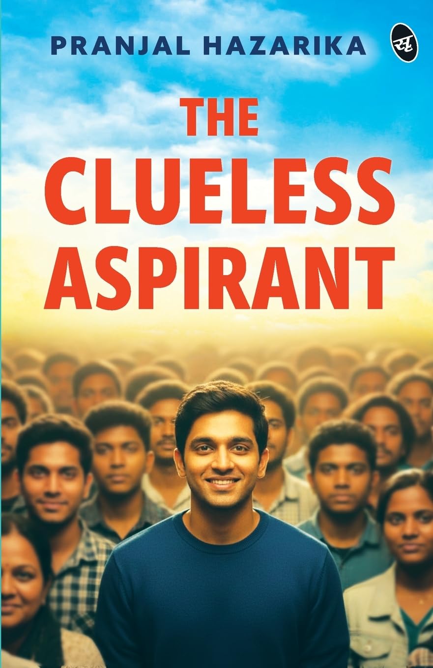 The Clueless Aspirant | A motivational story for UPSC Aspirants | The story of an IAS Aspirant by a Senior Civil Servant - Pranjal Hazarika | Grocsy