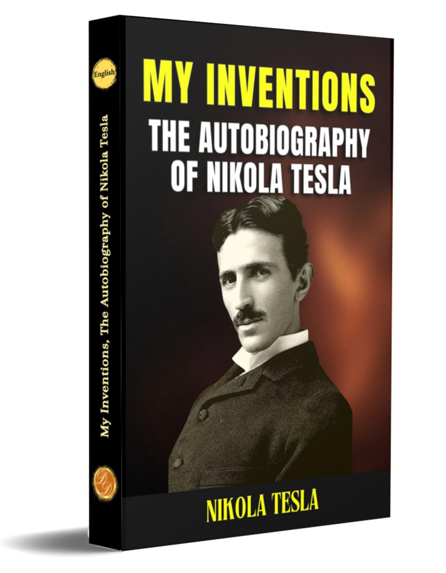 My Inventions, The Autobiography Of Nikola Tesla | Grocsy