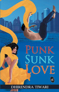 Punk Sunk Love - Dhirendra Tiwari | Grocsy