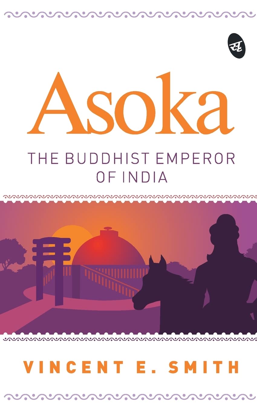 Asoka: The Buddhist Emperor - Vincent E Smith | Grocsy