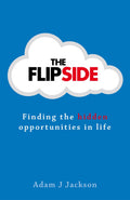 The Flipside: Finding The Hidden Opportunities In Life | Grocsy
