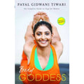 Body Goddess: The Complete Guide On Yoga For Women by Payal Gidwani Tiwari | Grocsy