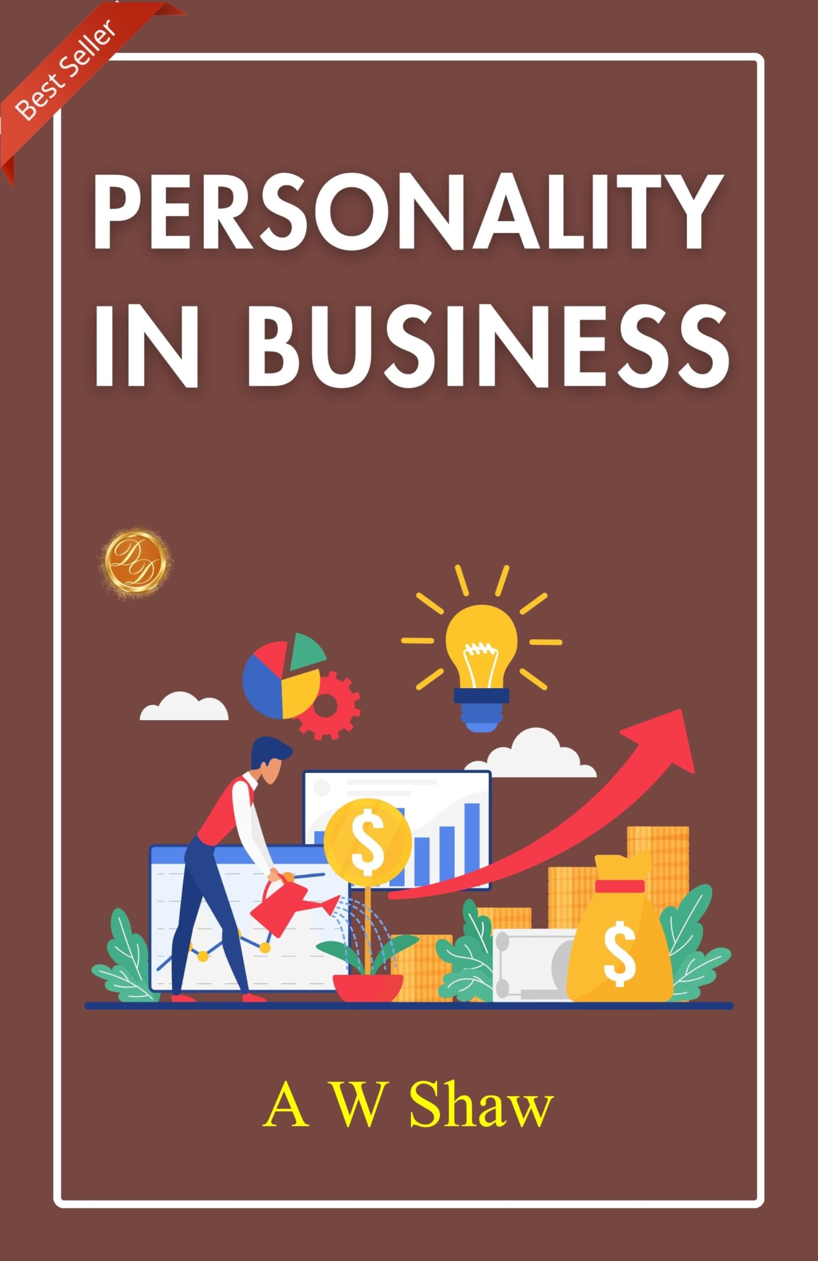 Personality In Business: Leveraging Personality For Success By A. W. Shaw | Grocsy