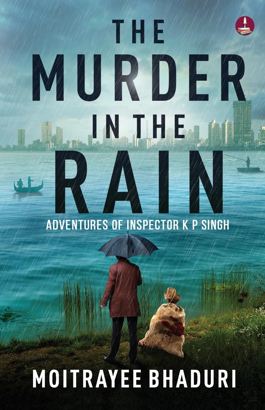 The Murder in the Rain: Adventures of Inspector K P Singh | The gripping new crime suspense thriller - Moitrayee Bhaduri | Grocsy
