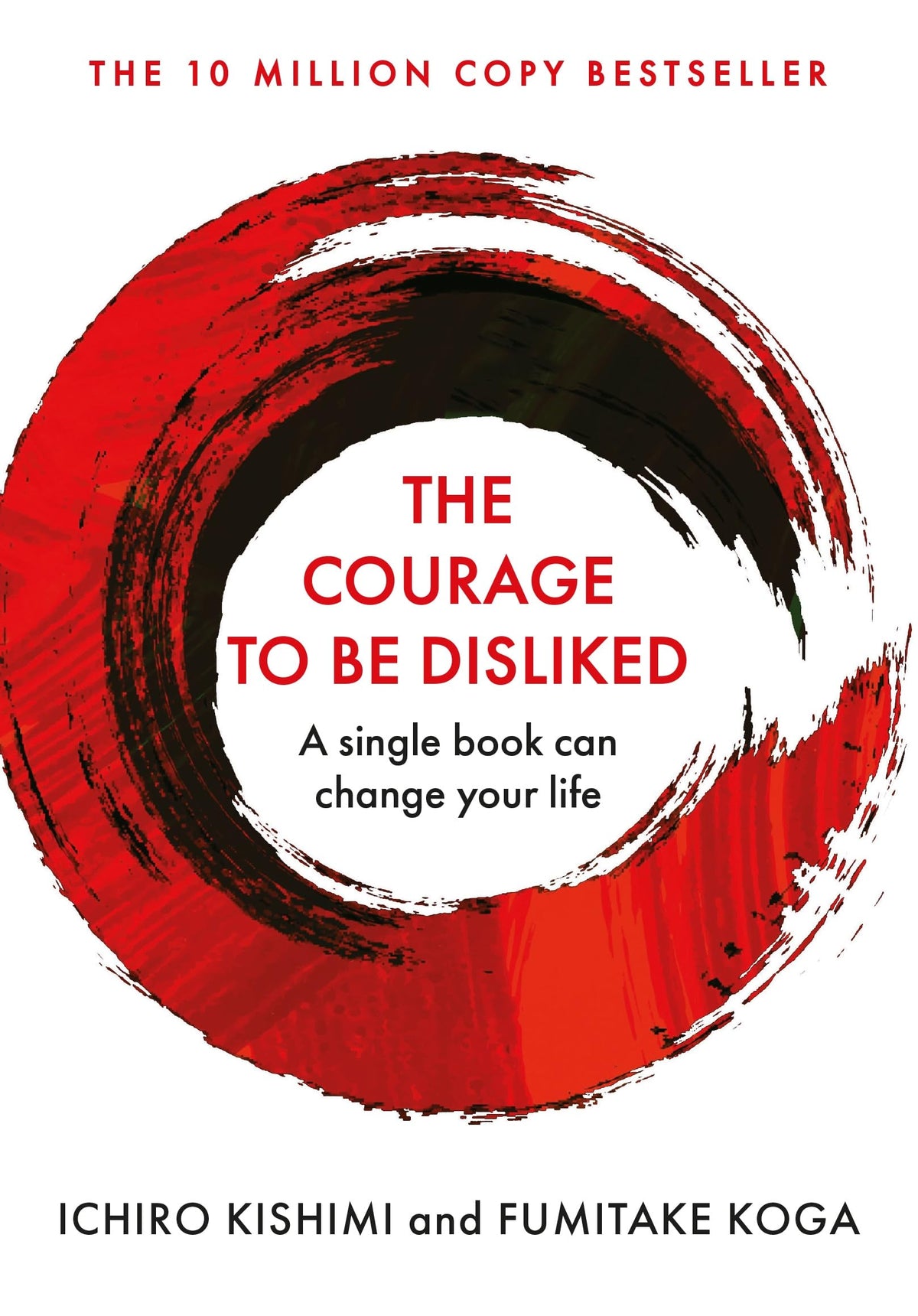 Courage To Be Disliked, The: How To Free Yourself, Change Your Life And Achieve Real Happiness | Grocsy