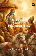 The Celestial Song Or Bhagavad - Gita - Sir Edwin Arnold | Grocsy