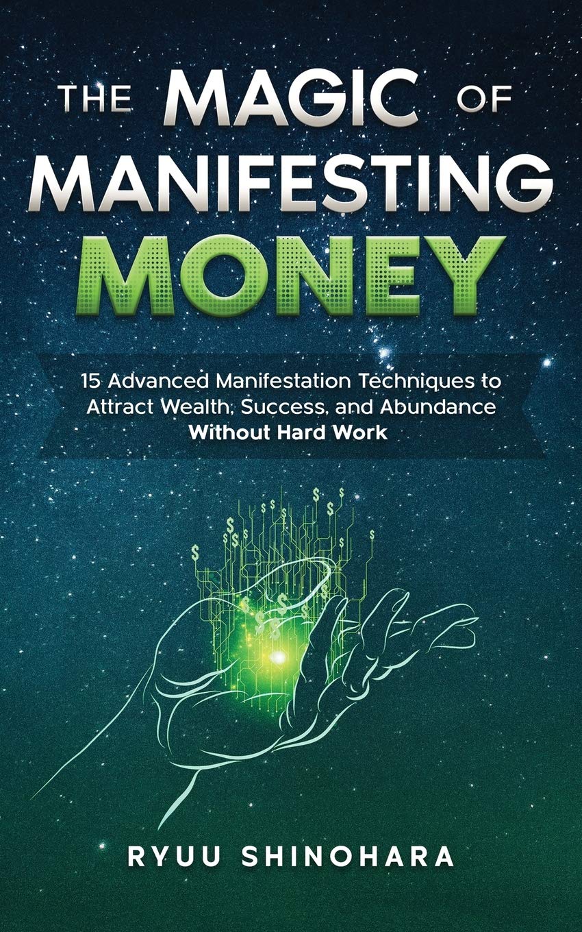 Magic Of Manifesting Money: 15 Advanced Manifestation Techniques To Attract Wealth, Success, And Abundance Without Hard Work: 2 (Law Of Attraction) | Grocsy