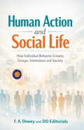 Human Action And Social Life (Illustarted & Refined) (Social Philosophy And Human Behaviour Studies) | Grocsy