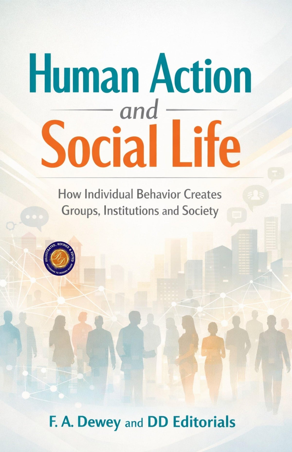 Human Action And Social Life (Illustarted & Refined) (Social Philosophy And Human Behaviour Studies) | Grocsy