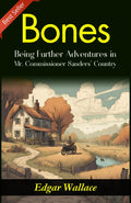 Bones: Edgar Wallace'S Further Adventures With Mr. Co (Mm) Issioner Sanders | Grocsy