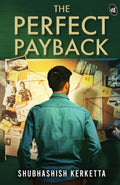The Perfect Payback ǀ A revenge thriller weaving love, friendship and an unexpected twist that will keep you guessing till the end - Shubhashish Kerketta | Grocsy