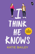 I Think He Knows | A Hilarious Romantic Comedy | A best friends to lovers romance  - Katie Bailey | Grocsy
