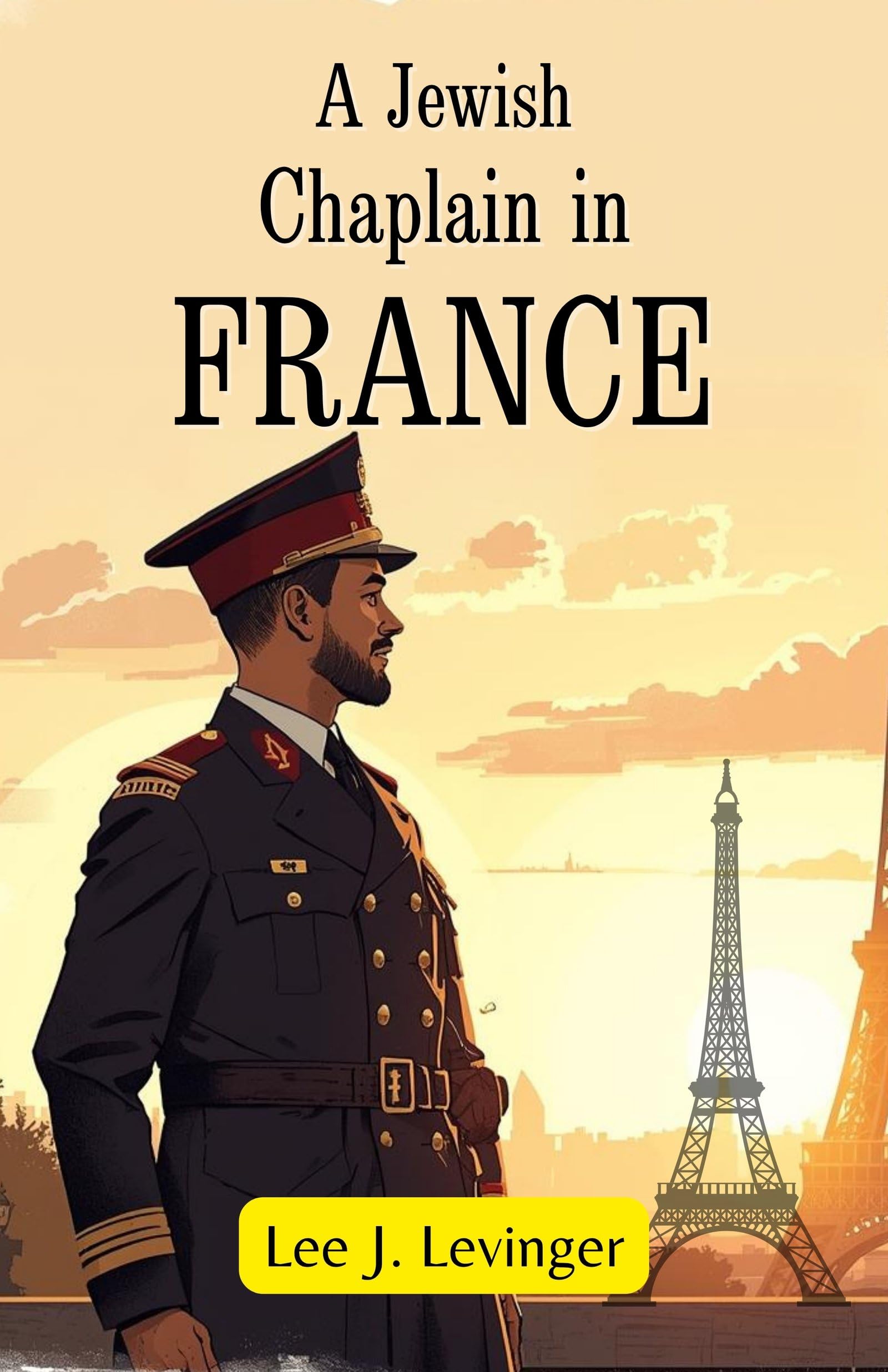 A Jewish Chaplain In France : Memoirs Of Faith, Service, And Leadership During Wartime | Grocsy