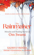 The Rainmaker: Miracles And Healing Stories Of Om Swami | Grocsy