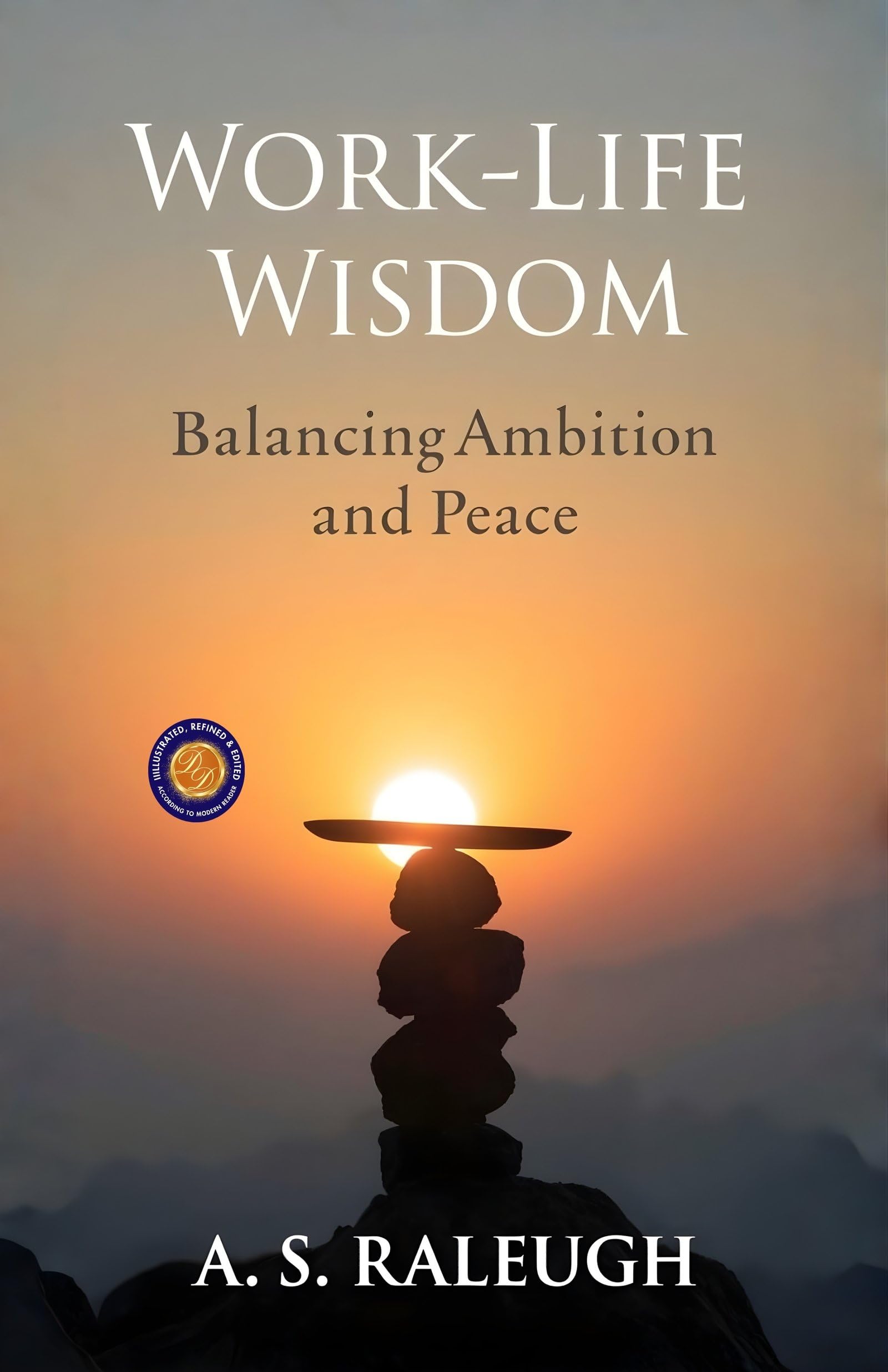 Work-Life Wisdom: Balancing Ambition And Peace (Illustarted & Refined) | Grocsy