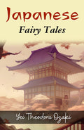 Japanese Fairy Tales By Yei Theodora Ozaki: Enchanting Folklore From The Land Of The Rising Sun | Grocsy
