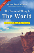 The Grandest Thing In The World By Orison Swett Marden: Discovering The Essence Of True Greatness | Grocsy