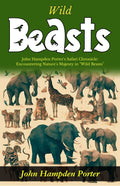 Wild Beasts: John Hampden Porter'S Safari Chronicle: Encountering Nature'S Majesty In "Wild Beasts" | Grocsy
