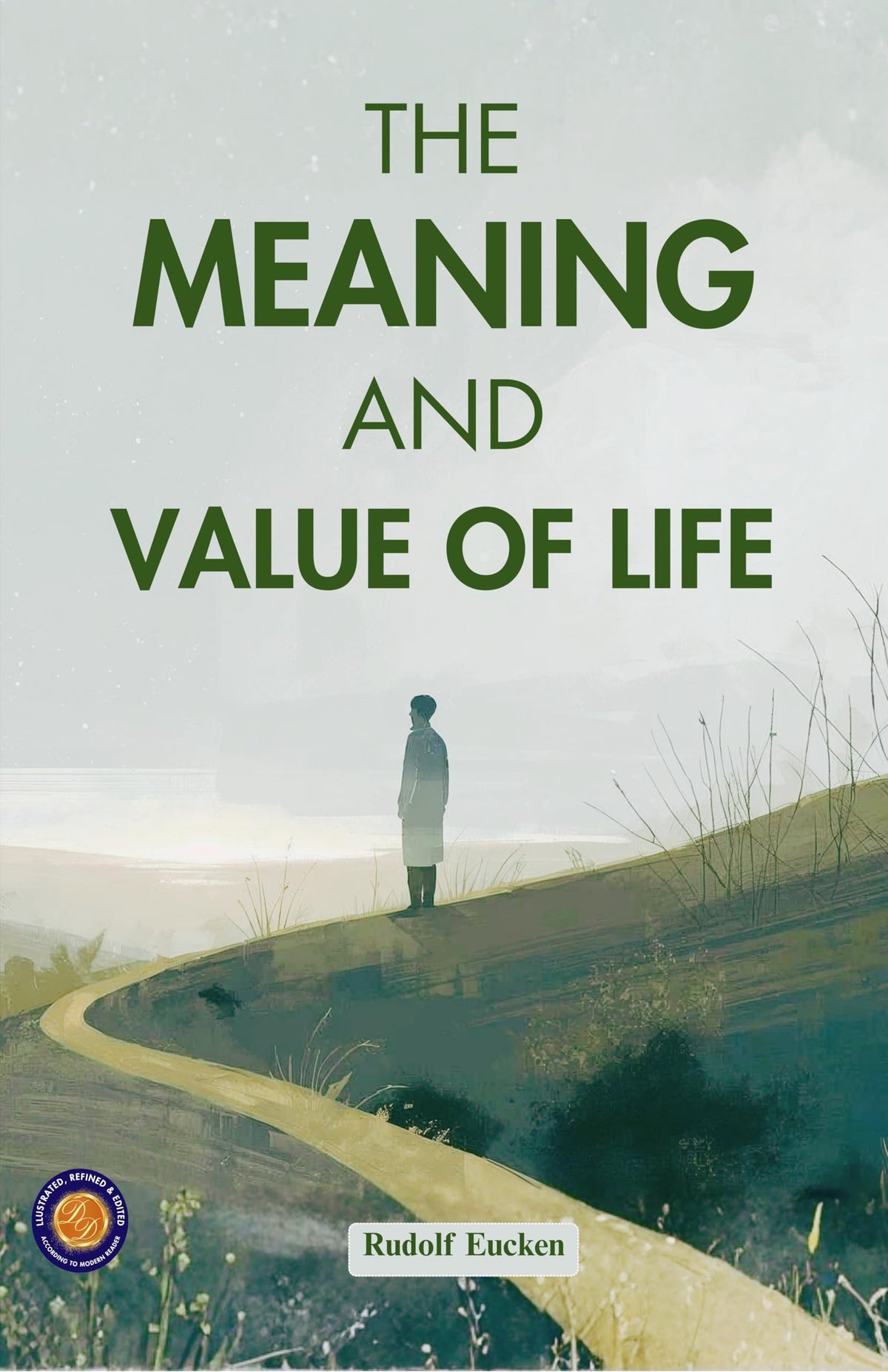 The Meaning And Value Of Life (Illustrated, Refined & Edited) | Grocsy