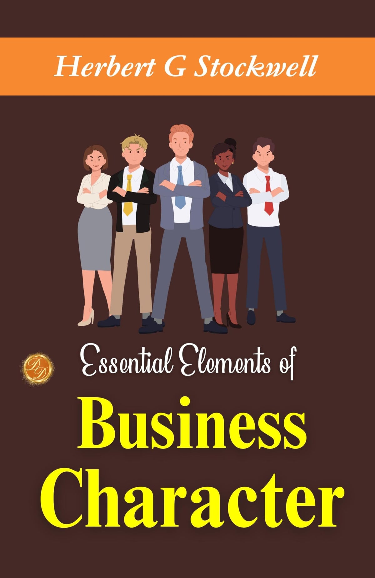Essential Elements Of Business Character: Building Success By Herbert G. Stockwell | Grocsy