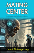 Mating Center: Frank Belknap Long Explores The Unknown | Grocsy