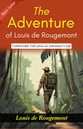 The Adventures Of Louis De Rougemont: Unbelievable Tales From An Adventurer'S Life | Grocsy