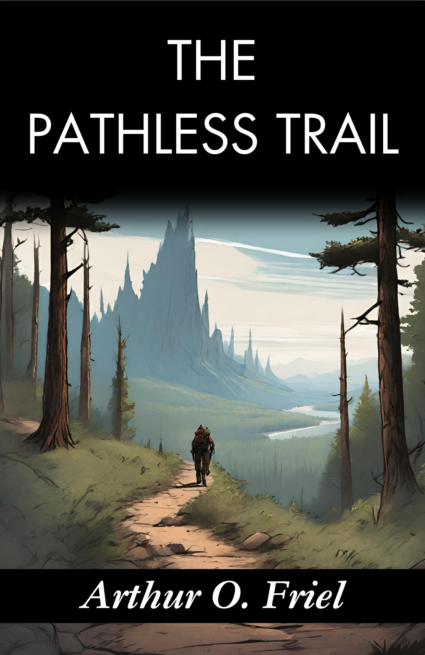 The Pathless Trail: Arthur O. Friel'S Quest Into The Unknown | Grocsy