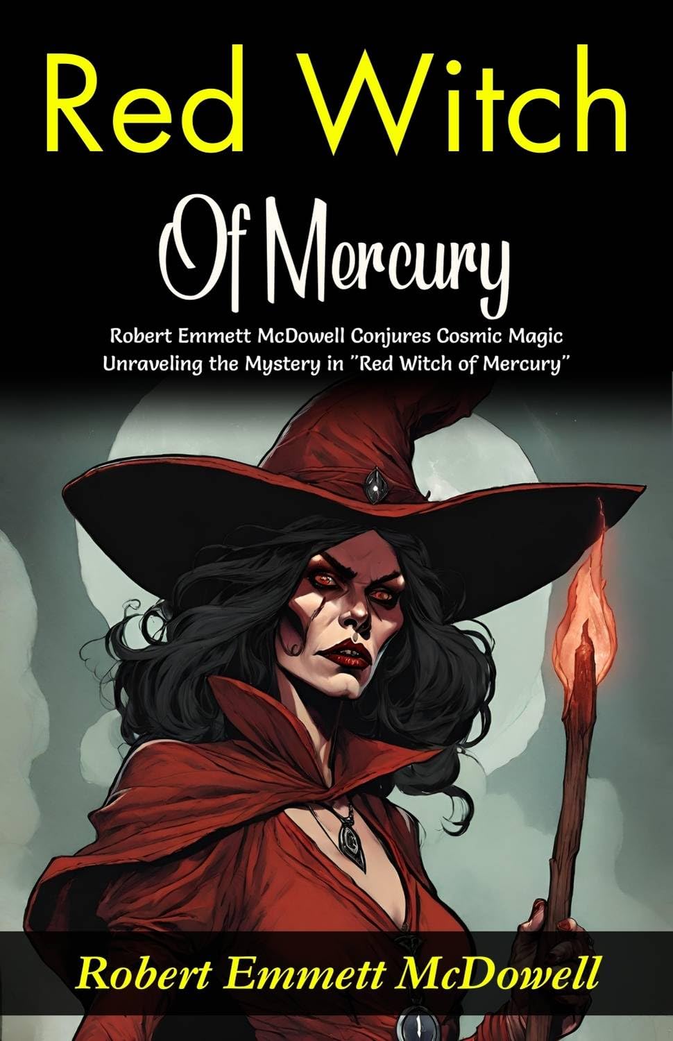 Red Witch Of Mercury: Robert E (Mm) Ett Mcdowell Conjures Cosmic Magic: Unraveling The Mystery In "Red Witch Of Mercury" | Grocsy